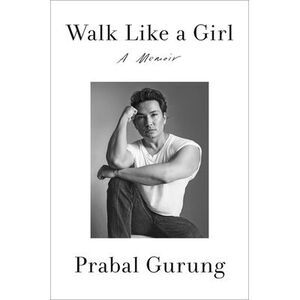 Walk Like a Girl: A Memoir -- Prabal Gurung